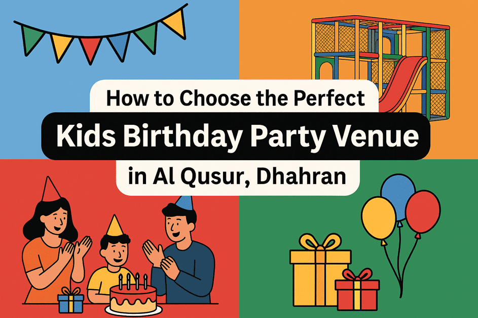 how to choose birthday party venue in dhahran