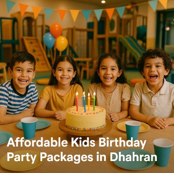 Affordable Kids Birthday Party Packages in Dhahran